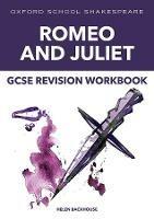 Oxford School Shakespeare: GCSE: GCSE Romeo & Juliet Revision Workbook - Helen Backhouse - cover