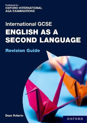 OxfordAQA International GCSE English as a Second Language: Revision Guide - Dean Roberts - cover