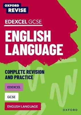 Oxford Revise: Edexcel GCSE English Language Complete Revision and Practice - Steve Eddy - cover