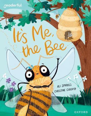 Readerful Books for Sharing: Year 2/Primary 3: It's Me, the Bee - Ali Sparkes - cover