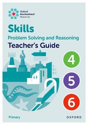 Oxford International Skills: Problem Solving and Reasoning: Teacher's Guide 4 - 6 - Karen Morrison,Lisa Greenstein - cover