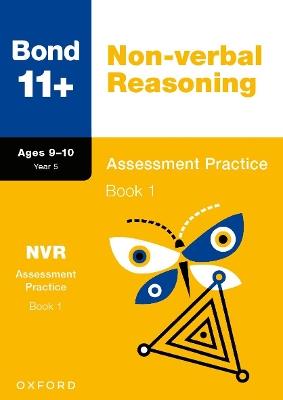 Bond 11+: Bond 11+ Non-verbal Reasoning Assessment Practice 9-10 Years Book 1 - Andrew Baines - cover