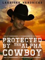 Protected By The Alpha Cowboy