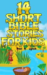 14 Short Bible Stories For Kids