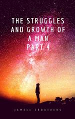 The Struggles and Growth of a Man 4