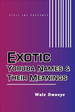 Exotic Yoruba Names & Their Meanings #1