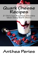 Quark Cheese Recipes: 21 Delicious Breakfast Smoothie Ideas Using Quark Cheese