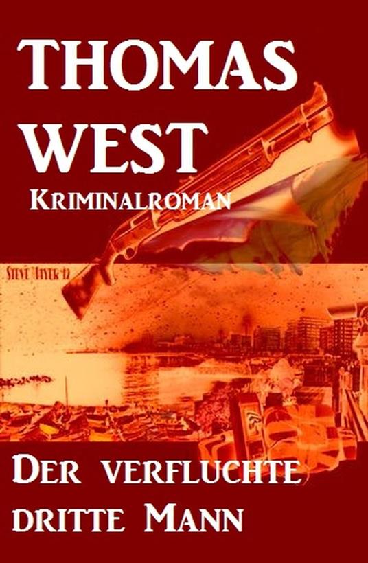 Der verfluchte dritte Mann: Kriminalroman