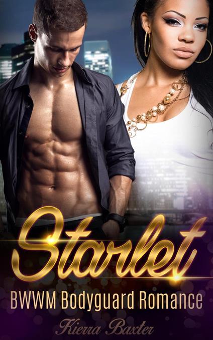 Starlet - BWWM Bodyguard Romance