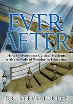 Ever After: How to Overcome Cynical Students with the Role of Wonder in Education