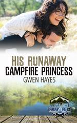 His Runaway Campfire Princess