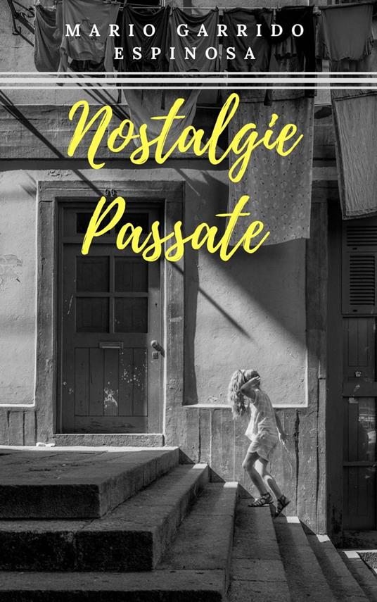 Nostalgie passate - Mario Garrido Espinosa - ebook