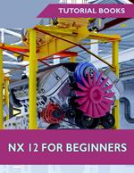 NX 12 For Beginners