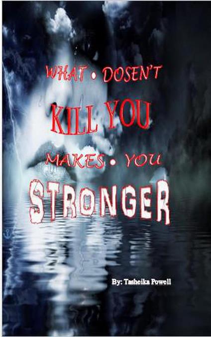 What Doesn't Kill You Makes You Stronger - Tasheika Powell - ebook