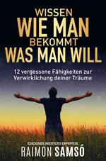 Wissen wie man bekommt was man will