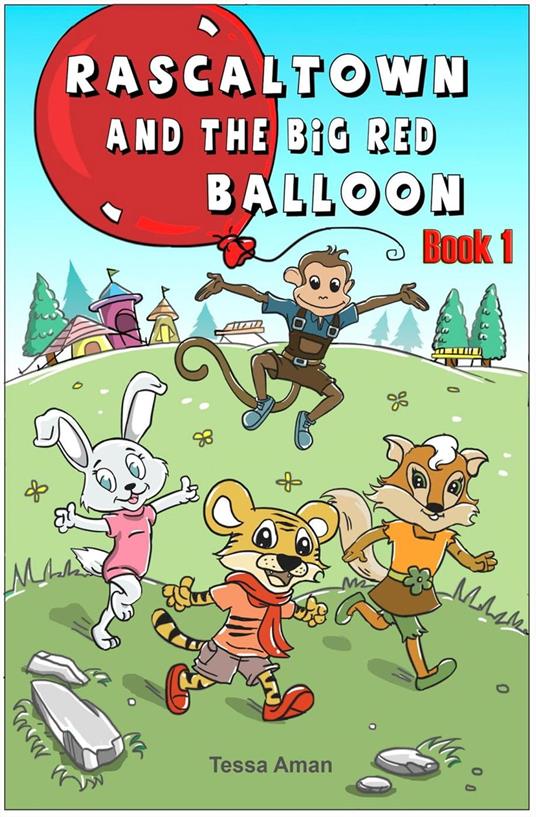 Rascaltown and the Big Red Balloon - Tessa Aman - ebook