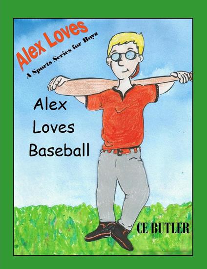 Alex Loves Baseball - CE Butler - ebook