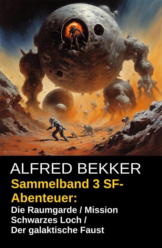 Sammelband 3 SF-Abenteuer: Die Raumgarde / Mission Schwarzes Loch / Der galaktische Faust