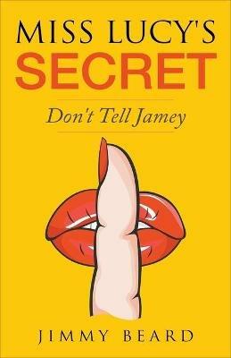 Miss Lucy's Secret - Jimmy Beard - cover