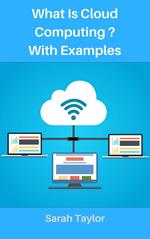 What is Cloud Computing? with Examples