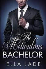 The Meticulous Bachelor