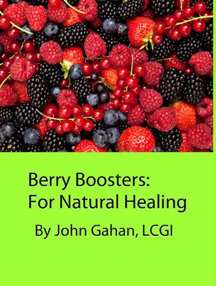 Berry Boosters: For Natural Healing