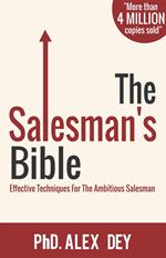 The Salesman's Bible: Effective Techniques for the Ambitious Salesman