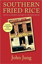 Southern Fried Rice: Life in a Chinese Laundry in the Deep South