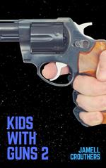 Kids With Guns 2