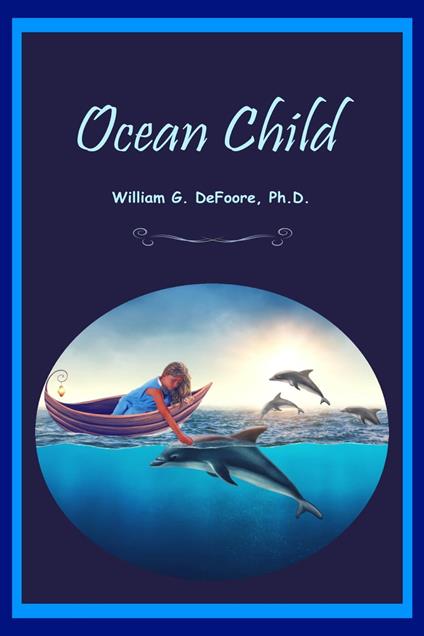 Ocean Child - William G. DeFoore Ph.D. - ebook