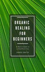 Organic Healing for Beginners