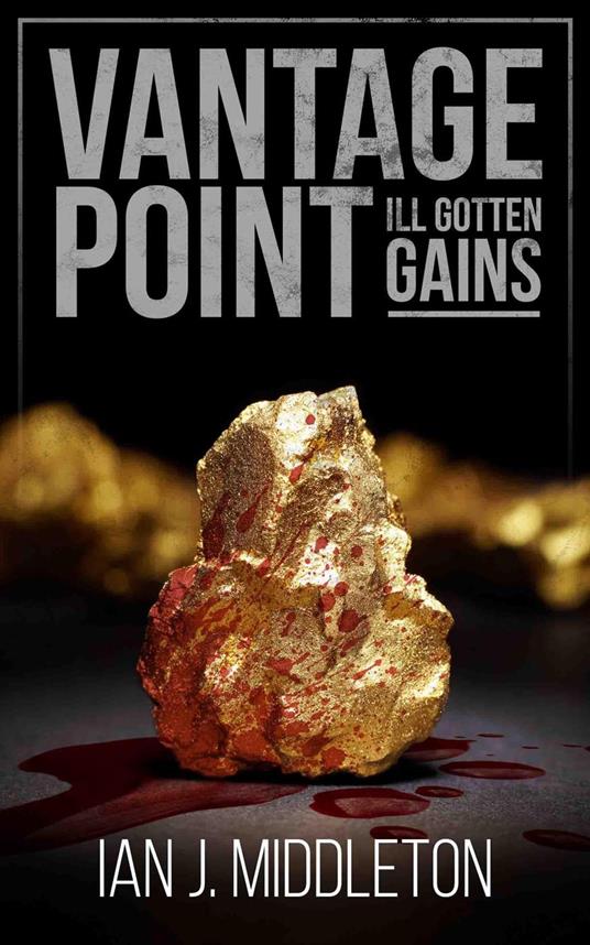 Vantage Point - Ill-Gotten Gains