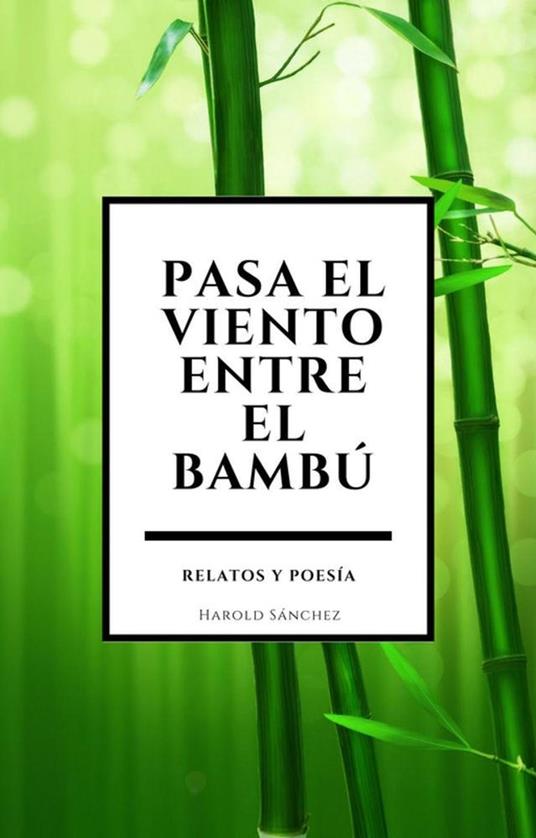 Pasa el viento entre el bambu - Harold Sanchez - ebook