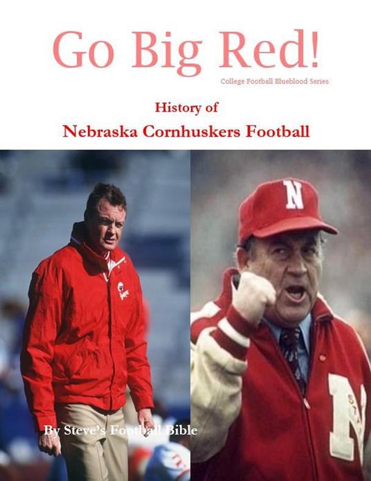 Go Big Red! History of Nebraska Cornhuskers Football