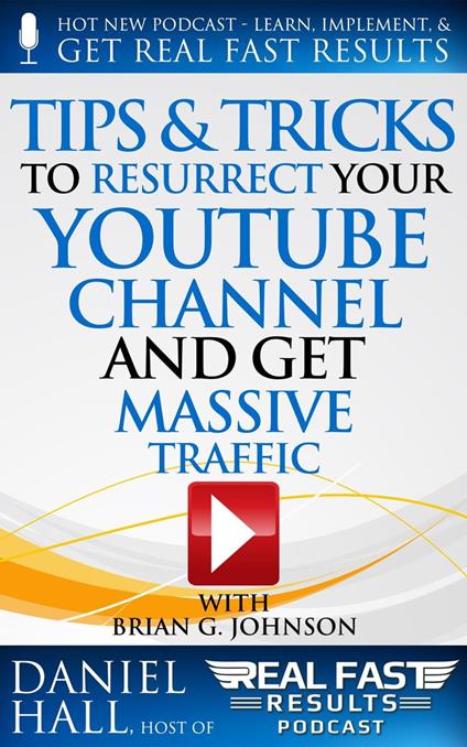 Tips & Tricks to Resurrect Your YouTube Channel and Get Massive Traffic