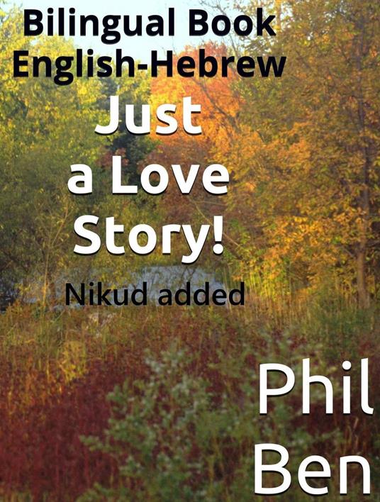 Just a Love Story/Bilingual Hebrew-English Book