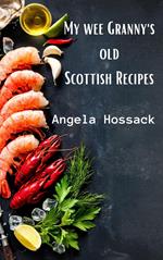 My Wee Granny's Old Scottish Recipes