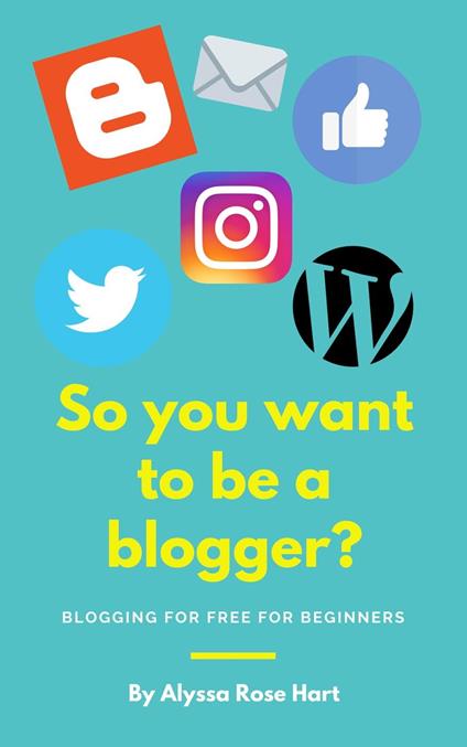 So you want to be a Blogger?