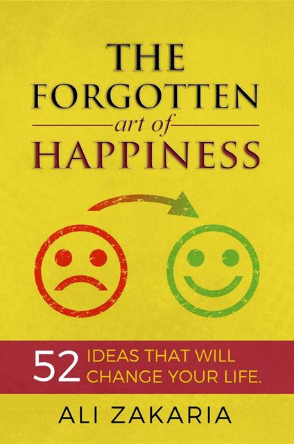 The Forgotten Art of Happiness