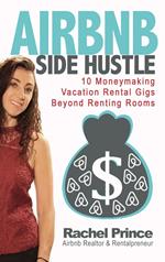 Airbnb Side Hustle: 10 Moneymaking Vacation Rental Gigs Beyond Renting Rooms