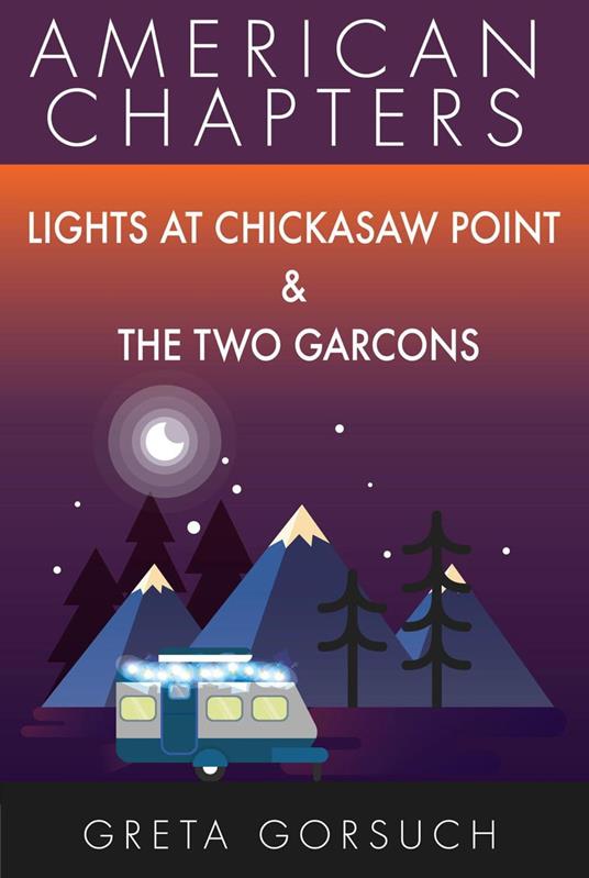 Lights at Chickasaw Point & The Two Garcons - Greta Gorsuch - ebook