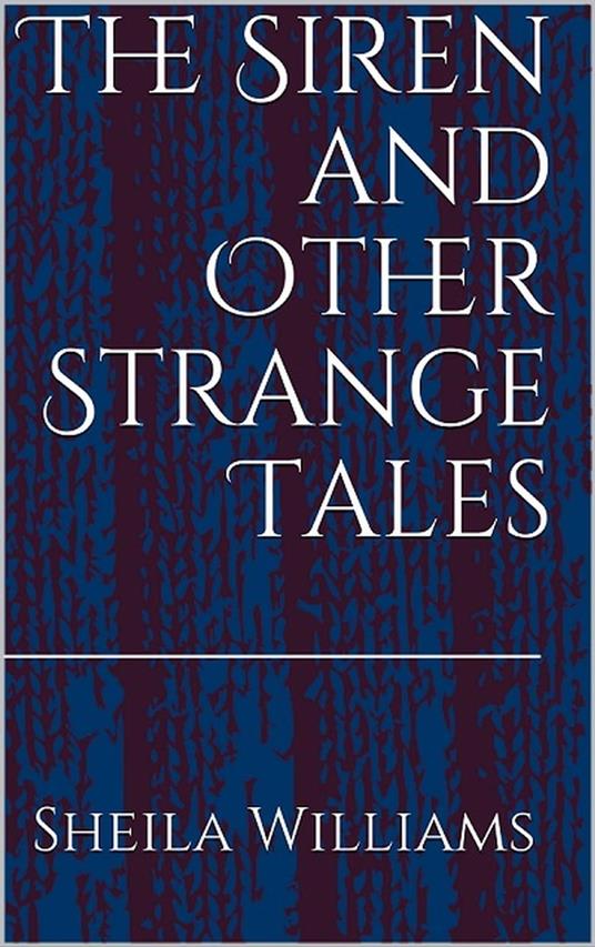 The Siren and Other Strange Tales