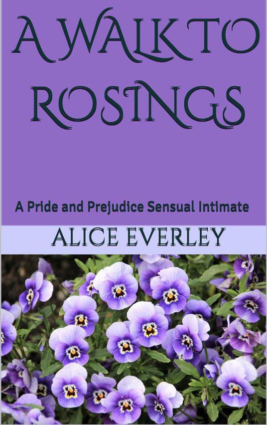 A Walk to Rosings: A Pride and Prejudice Sensual Intimate