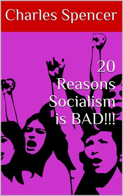 20 Reasons Socialism is BAD!!!