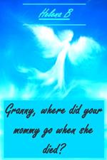 Granny – Where did Your Mom go When She Died?