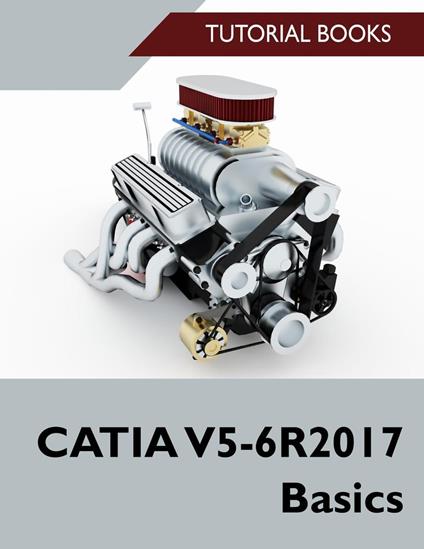 CATIA V5-6R2017 Basics