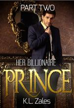 Her Billionaire Prince (Part Two)