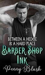 Barber Shop Ink Book 2: Between a Hedge and a Hard Place