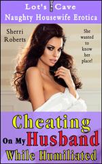 Cheating On My Husband While Humiliated