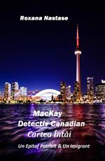 MacKay - Detectiv Canadian Cartea Întâi